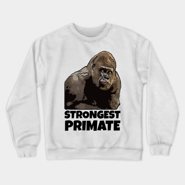 Strongest Primate Crewneck Sweatshirt by ardp13